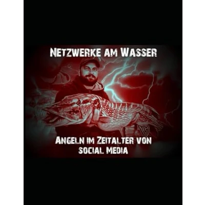 Abbildung von Netzwerke am Wasser: Angeln im Zeitalter von Social Media