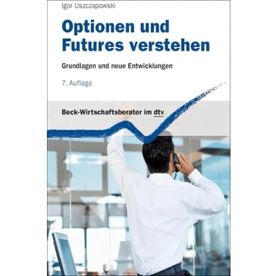 Abbildung von Optionen und Futures verstehen: Grundlagen neue Entwicklungen (dtv Beck Wirtschaftsberater)