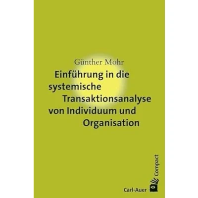 Abbildung von Einführung in die systemische Transaktionsanalyse von Individuum und Organisation (Carl Auer Compact)