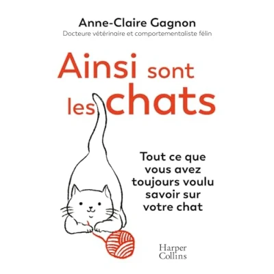 Abbildung von Ainsi sont les chats. Tout ce que vous avez toujours voulu savoir sur votre chat