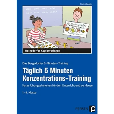Abbildung von Täglich 5 Minuten Konzentrations Training: Kurze Übungseinheiten für den Unterricht und zu Hause (1. bis 4. Klasse) (Das Bergedorfer Training)