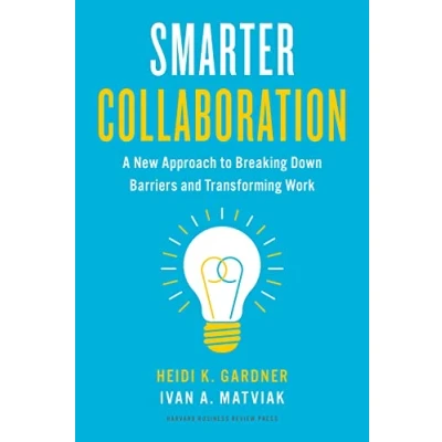 Abbildung von Smarter Collaboration: A New Approach to Breaking Down Barriers and Transforming Work