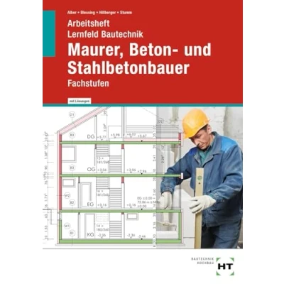 Abbildung von Arbeitsheft mit eingetragenen Lösungen Lernfeld Bautechnik Maurer, Beton und Stahlbetonbauer: Fachstufen