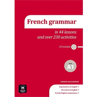 Abbildung von French grammar in 44 lessons and over 230 activities, level A1: La grammaire du français en leçons et activités (Grammaire version anglaise Grammar)
