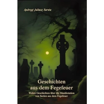 Abbildung von Geschichten aus dem Fegefeuer: Wahre über die Manifestation von Seelen Fegefeuer