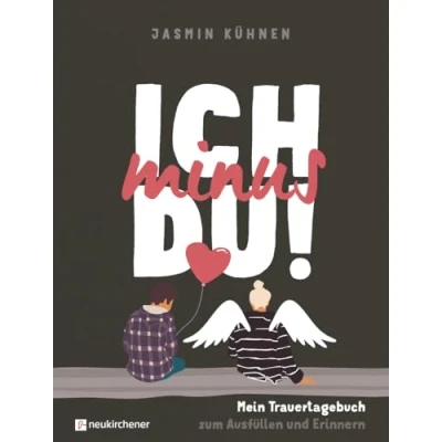 Abbildung von Ich minus du!: Mein Trauertagebuch zum Ausfüllen und Erinnern
