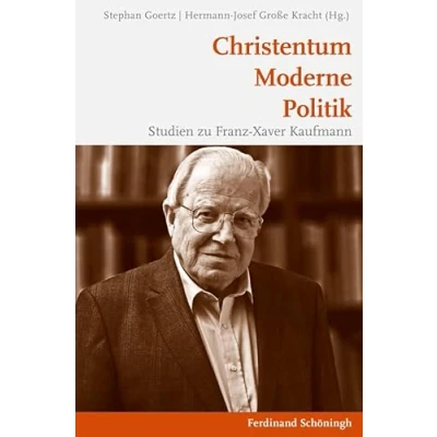 Abbildung von Christentum Moderne Politik. Studien zu Franz Xaver Kaufmann
