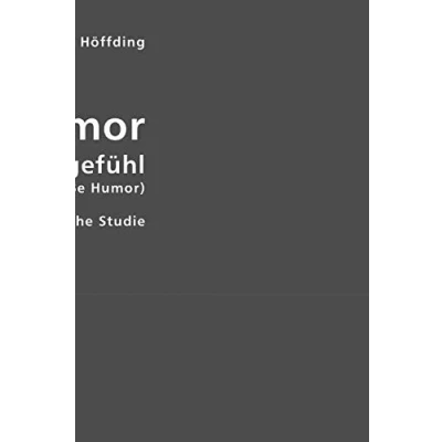 Abbildung von Humor als Lebensgefühl (Der große Humor): Eine psychologische Studie
