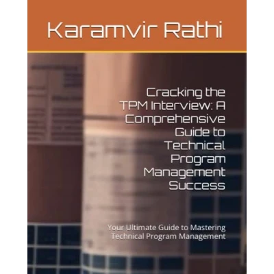 Abbildung von Cracking the TPM Interview: A Comprehensive Guide to Technical Program Management Success