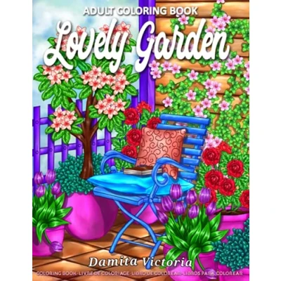 Abbildung von Lovely Garden: Adult Coloring Book for Women Featuring Beautiful Flowers and Garden Designs Perfect Relaxation