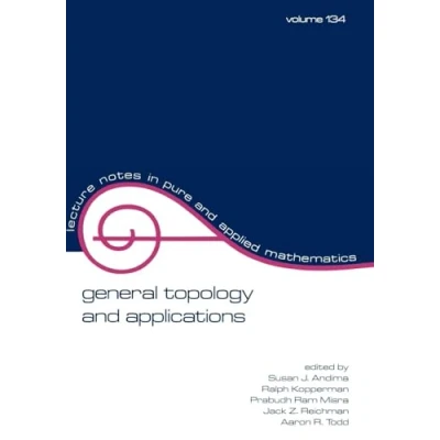 Abbildung von General Topology and Applications (Lecture Notes in Pure Applied Mathematics): Conference Proceedings ... &amp; Mathematics, Band 134)