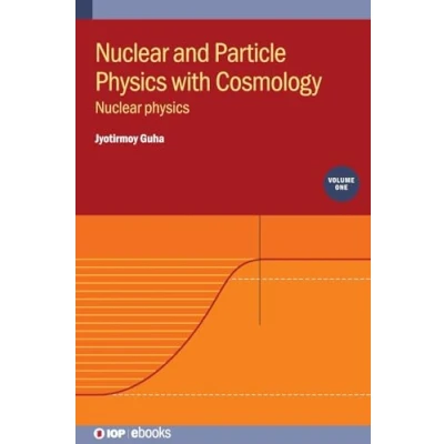 Abbildung von Nuclear and Particle Physics with Cosmology: (IOP ebooks)