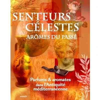 Abbildung von Senteurs célestes, arômes du passé: Parfums et aromates dans l’Antiquité méditerranéenne