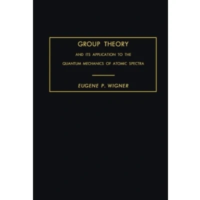 Abbildung von Group Theory: And Its Application to the Quantum Mechanics of Atomic Spectra