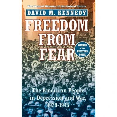 Abbildung von Freedom from Fear: the American People in Depression and War, 1929 1945 (Oxford History of United States, 9)