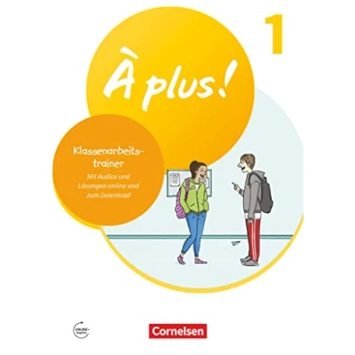 Abbildung von À plus ! Neubearbeitung Französisch als 1. und 2. Fremdsprache Ausgabe 2020 Band 1: Klassenarbeitstrainer Mit Audios Lösungen online