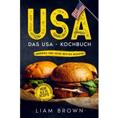 Abbildung von USA, Das USA Kochbuch. Amerika und seine besten Rezepte.: Mehr als 70 Rezepte.