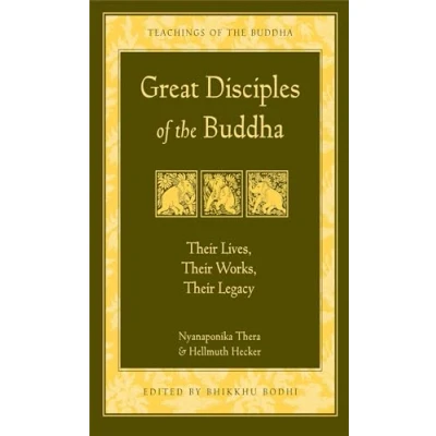 Abbildung von Great Disciples of the Buddha: Their Lives, Works, Legacy (The Teachings Buddha)