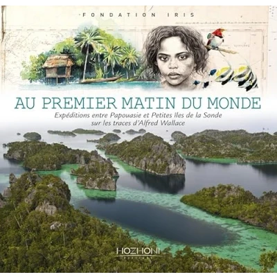 Abbildung von Au premier matin du monde Expéditions entre Papouasie et petites îles de la Sonde: Sonde sur les traces d&#039;Alfred Wallace