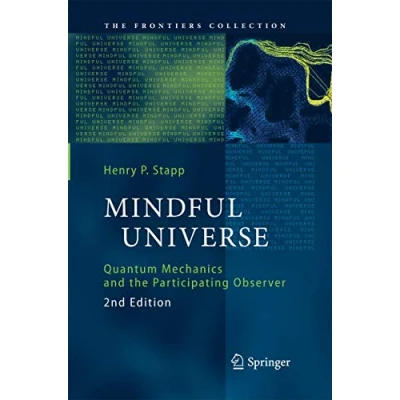 Abbildung von Mindful Universe: Quantum Mechanics and the Participating Observer (The Frontiers Collection)