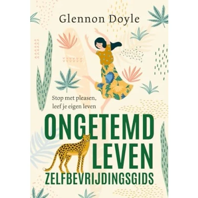 Abbildung von Ongetemd leven zelfbevrijdingsgids: stop met pleasen, leef je eigen