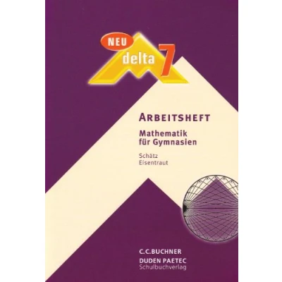 Abbildung von delta Mathematik Gymnasium Bayern Neubearbeitung: 7. Schuljahr Arbeitsheft
