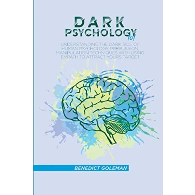 Abbildung von Dark Psychology 101: Understanding the Side of Human Psychology, Persuasion, Manipulation techniques with using empath to attract yours target