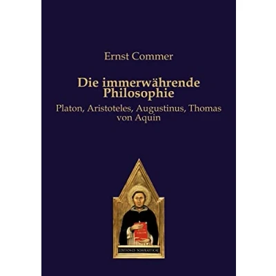 Abbildung von Die immerwährende Philosophie: Platon, Aristoteles, Augustinus, Thomas von Aquin
