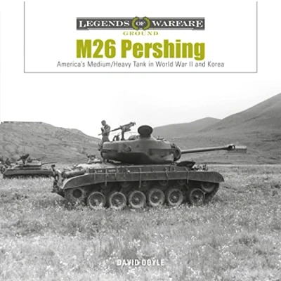 Abbildung von M26 Pershing: America’s Medium/Heavy Tank in World War II and Korea (Legends of Warfare: Ground, 32)