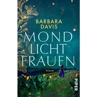 Abbildung von Mondlichtfrauen: Roman Ein bezaubernder Frauenroman über Neuanfänge und zweite Chancen