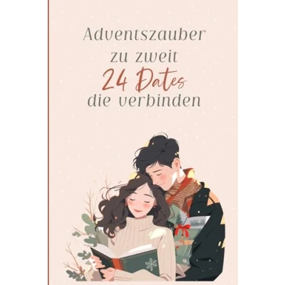 Abbildung von Adventszauber zu zweit: 24 Dates, die verbinden: Ein Adventskalender für Paare und