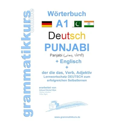 Abbildung von Wörterbuch Deutsch Punjabi Panjabi Englisch A1: Lernwortschatz A1 für Deutschkurs TeilnehmerInnen aus Indien und Pakistan (Wörterbücher A2 B1)