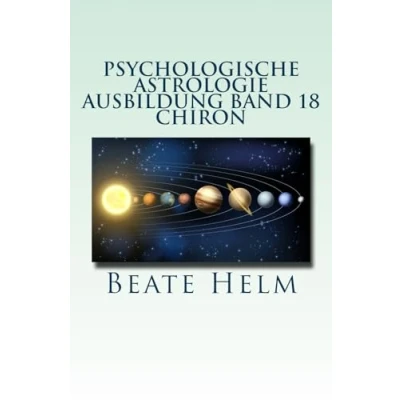Abbildung von Psychologische Astrologie Ausbildung Band 18 Chiron: Die Urwunde Der innere Heiler