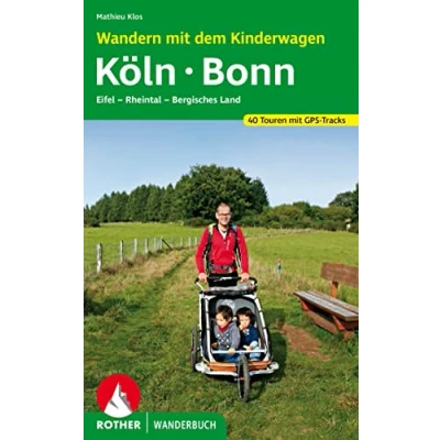 Abbildung von Wandern mit dem Kinderwagen Köln Bonn: Eifel, Rheintal, Bergisches Land. 40 Touren GPS Tracks (Rother Wanderbuch)