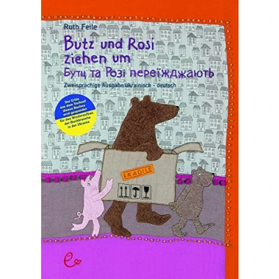 Abbildung von Butz und Rosi ziehen um ukrainisch deutsch: Bilderbuch. Zweisprachige Ausgabe