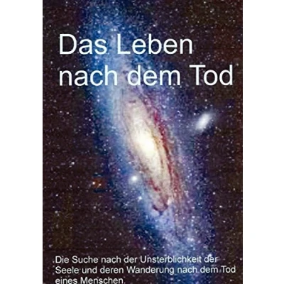 Abbildung von Das Leben nach dem Tod: Die Suche der Unsterblichkeit Seele und denen Wanderung Tod des eines Menschen