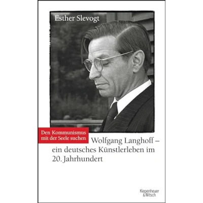 Abbildung von Den Kommunismus mit der Seele suchen: Wolfgang Langhoff ein deutsches Künstlerleben im 20. Jahrhundert