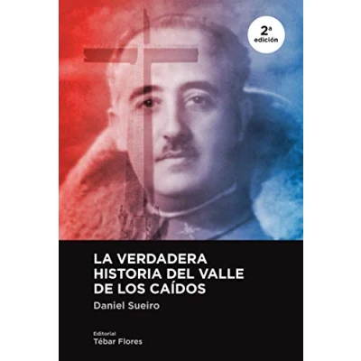 Abbildung von La verdadera historia del Valle de los Caídos (2ª ED)