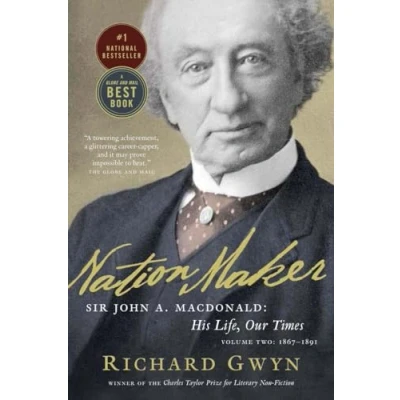 Abbildung von Nation Maker: Sir John A. Macdonald: His Life, Our Times