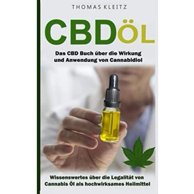 Abbildung von CBD Öl: Das Buch über die Wirkung und Anwendung von Cannabidiol Wissenswertes Legalität Cannabis Öl als hochwirksames Heilmittel