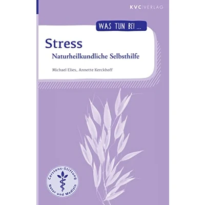 Abbildung von Stress: Naturheilkundliche Selbsthilfe (Was tun bei)