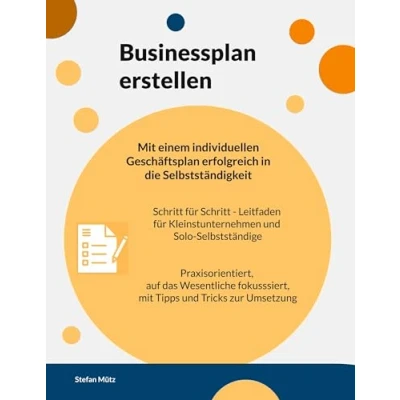 Abbildung von Businessplan erstellen: Mit einem individuellen Geschäftsplan erfolgreich in die Selbstständigkeit.