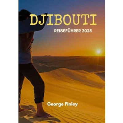 Abbildung von Djibouti REISEFÜHRER 2025: Erkundung der verborgenen Wunder des Horns von Afrika