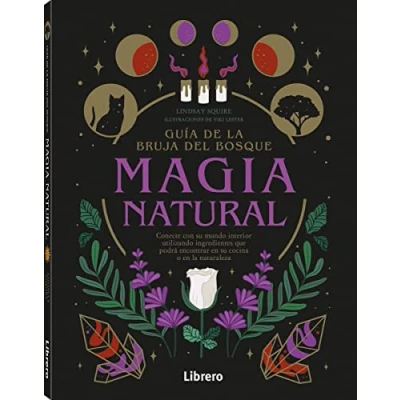 Abbildung von GUIA DE LA BRUJA DEL BOSQUE. MAGIA NATURAL: CONECTE CON SU MUNDO INTERIOR UTILIZANDO INGREDIENTES QUE PODRÁ ENCONTRAR EN COCINA O NATURALEZA