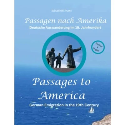 Abbildung von Passages to America: German Emigration in the 19th Century