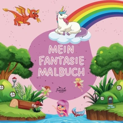 Abbildung von Mein Fantasie Malbuch (Entdecke die Welt mit Deinen Buntstiften: Meine Malbuchserie)