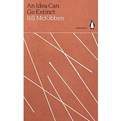Abbildung von An Idea Can Go Extinct: Bill McKibben (Green Ideas)