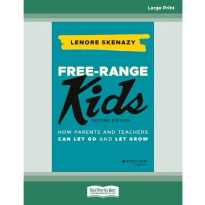 Abbildung von Free Range Kids: How Parents and Teachers Can Let Go Grow, 2nd Edition
