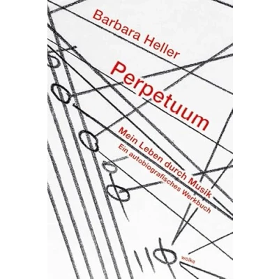Abbildung von Perpetuum. Mein Leben durch Musik: Ein autobiografisches Werkbuch