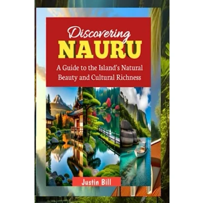 Abbildung von Discovering Nauru: Travel Guide: A Guide to the Island&#039;s Natural Beauty and Cultural Richness